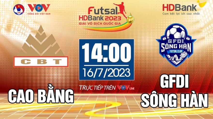 Trực tiếp Cao Bằng vs GFDI Sông Hàn - Giải Futsal HDBank VĐQG 2023